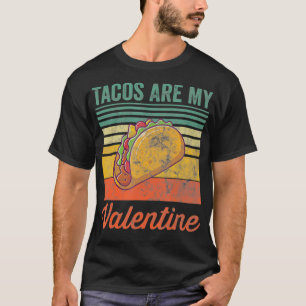 Camiseta Los tacos son mi Valentine Valentine Taco Lover