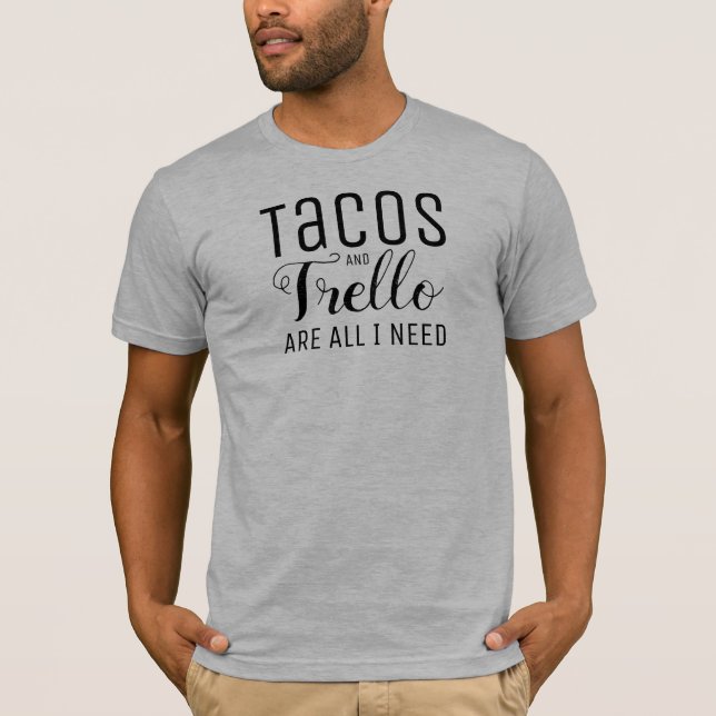 Camiseta Los Tacos y Trello son todos lo que necesito la (Anverso)