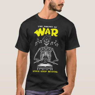 Camiseta Los Tambores De La Guerra Nunca Dejan De Sonar