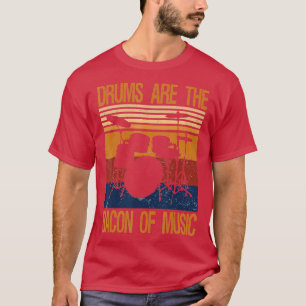 Camiseta Los tambores de tambor de vintage son el tocino de