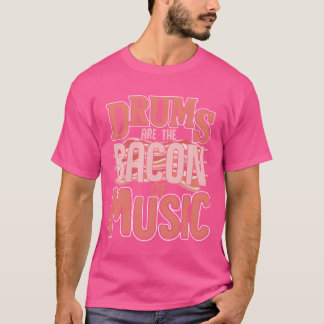 Camiseta Los tambores son el tocino de la música retro