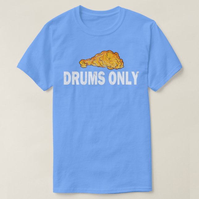 Camiseta Los tambores son sólo latas de ala de pollo  (Diseño del anverso)