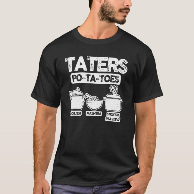 Camiseta Los Taters Po Ta Toes Hervir Mash'em Pegarlos En U (Anverso)