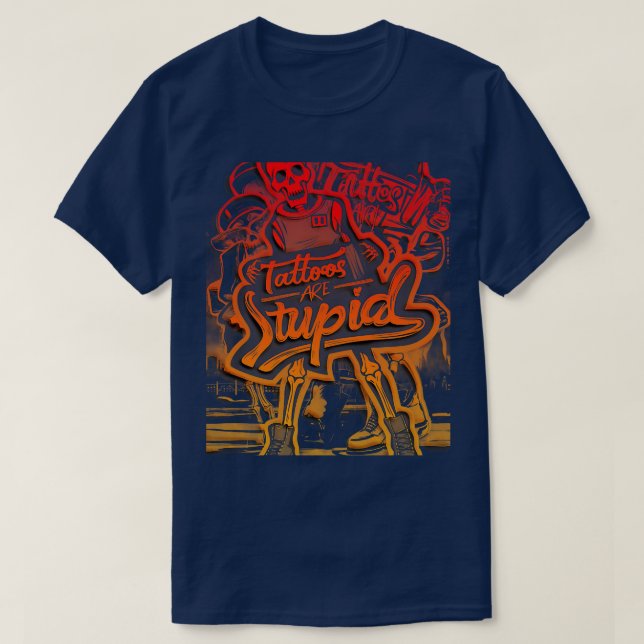 Camiseta Los tatuajes son estúpidos artistas del tatuaje ad (Diseño del anverso)