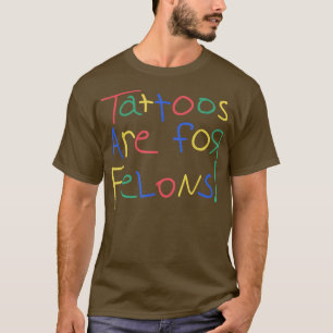 Camiseta Los Tatuajes Son Para Los Felinos Graciosos Para L