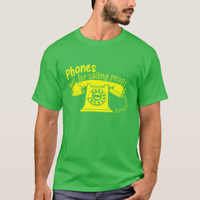 Camiseta Los teléfonos están para llamar a gente (Anverso)