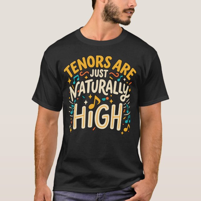 Camiseta Los tenores son simplemente naturalmente altos. (Anverso)