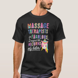 Camiseta Los terapeutas de masaje son fabulosos mágicos com