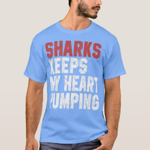 Camiseta Los tiburones mantienen a mis mujeres con el coraz