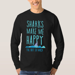Camiseta Los tiburones me hacen feliz no tanto