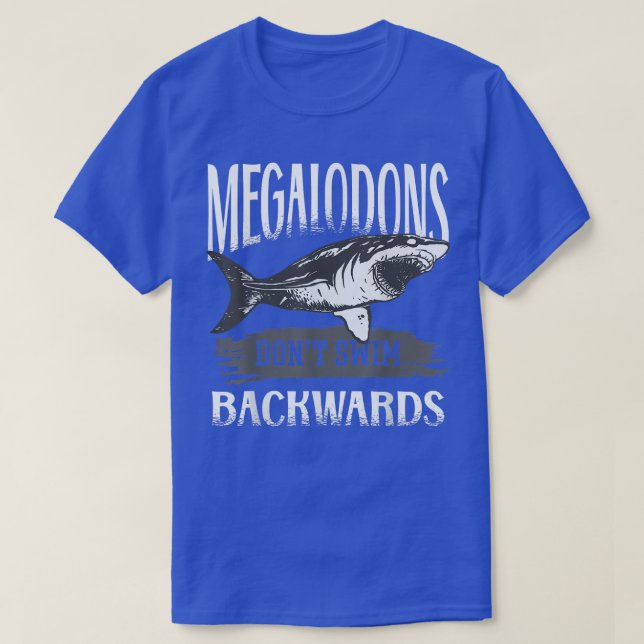 Camiseta Los tiburones Megalodon no nadan hacia atrás (Diseño del anverso)