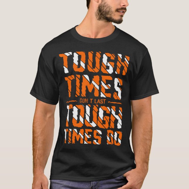Camiseta Los tiempos difíciles no duran los tiempos difícil (Anverso)