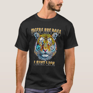 Camiseta Los tigres son jefe   I Aint Lion
