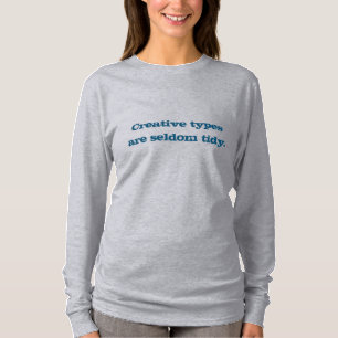 Camiseta Los tipos creativos rara vez son mareados