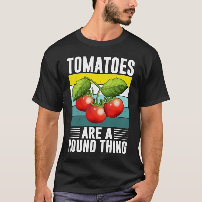 Camiseta Los Tomates Son Una Cosa Redonda En El Tomate (Anverso)