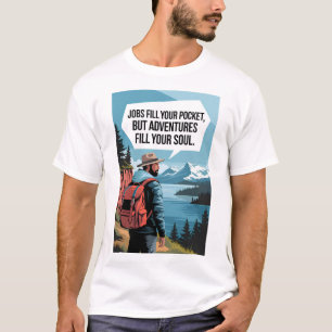 Camiseta Los trabajos llenan tu bolsillo pero las aventuras