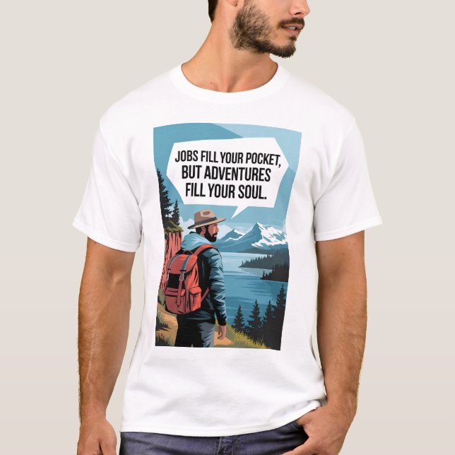 Camiseta Los trabajos llenan tu bolsillo pero las aventuras (Anverso)