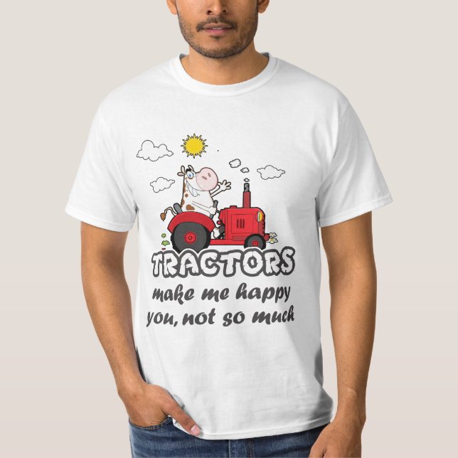 Camiseta Los tractores me hacen feliz, usted, no tanto (Anverso)