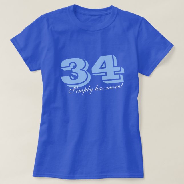 Camiseta Los Treinta Y Cuatro Simplemente Tienen Más (Diseño del anverso)