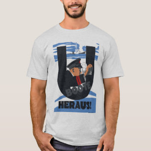Camiseta ¡Los U-Barcos están hacia fuera! ¡("UBoote Heraus!