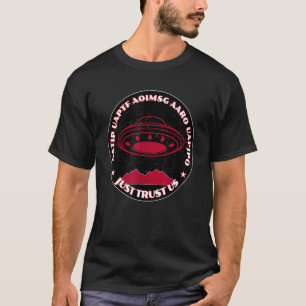 Camiseta Los UAP de los OVNIs solo confían en nosotros