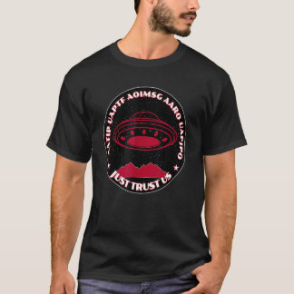 Camiseta Los UAP de los OVNIs solo confían en nosotros