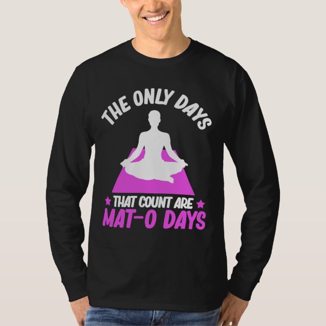Camiseta Los Únicos Días Que Cuentan Son Meditación Mat O D (Anverso)
