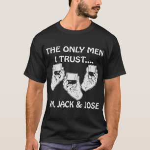 Camiseta Los únicos hombres en los que confío en Jim, Jack,