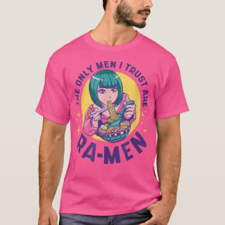 Camiseta Los únicos hombres en los que confío son los Ra-me