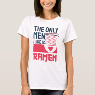 Camiseta Los Únicos Hombres Que Me Gustan Son Ramen