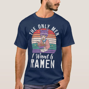 Camiseta Los únicos hombres que quiero son RaMen