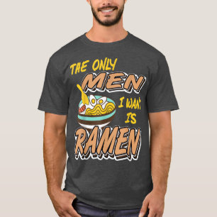 Camiseta Los Únicos Hombres Que Quiero Son Ramen 1557