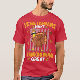 Camiseta Los vegetarianos hacen del Acción de Gracias una T