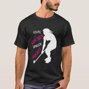 Camiseta Los verdaderos Chicas juegan al hockey sobre hocke