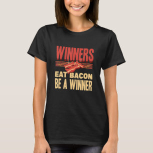 Camiseta Los verdaderos ganadores comen bacon entusiasta de