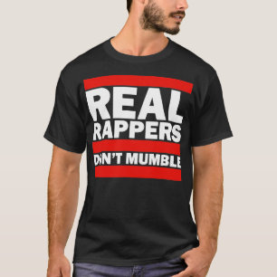 Camiseta Los verdaderos raperos no murmuran