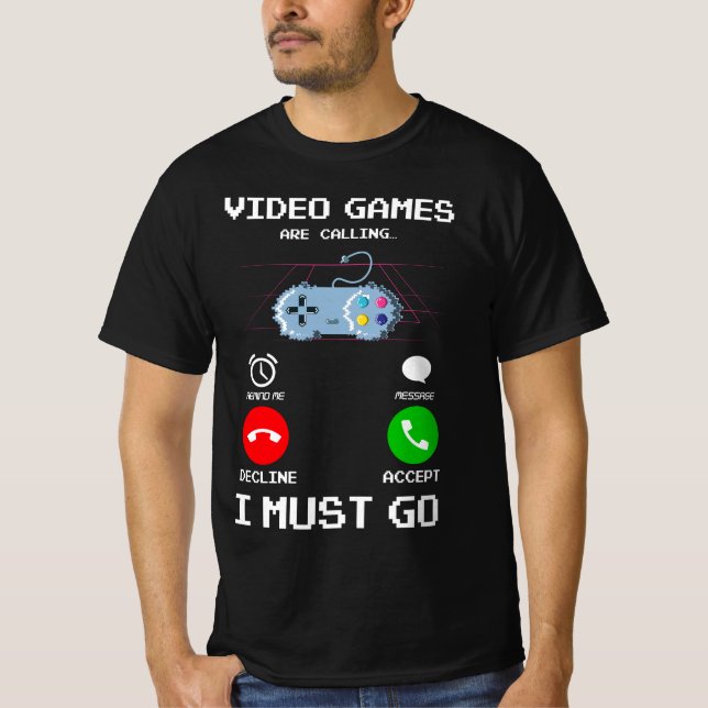 Camiseta Los Videojuegos Están Llamando Y Debo Ir A Juegos  (Anverso)