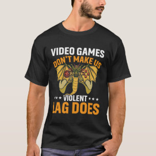 Camiseta Los videojuegos no nos hacen violentos, el lag sí 