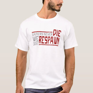Camiseta Los videojugadores nunca mueren - el estilo 2 de