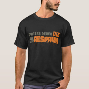 Camiseta Los videojugadores nunca mueren nosotros apenas