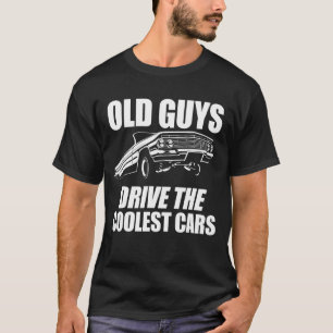 Camiseta Los viejos conducen los autos más fríos