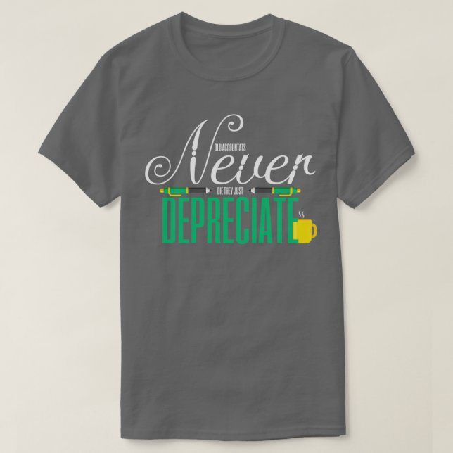 Camiseta Los viejos contables nunca mueren, simplemente se  (Diseño del anverso)