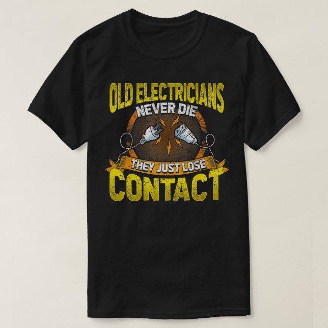 Camiseta Los viejos electricistas nunca mueren, simplemente (Diseño del anverso)