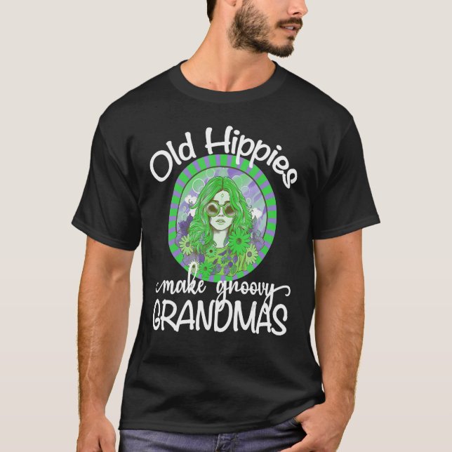 Camiseta Los viejos hippies hacen que las abuelitas Groovy  (Anverso)