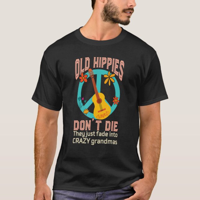 Camiseta Los viejos hippies no mueren, simplemente se desva (Anverso)