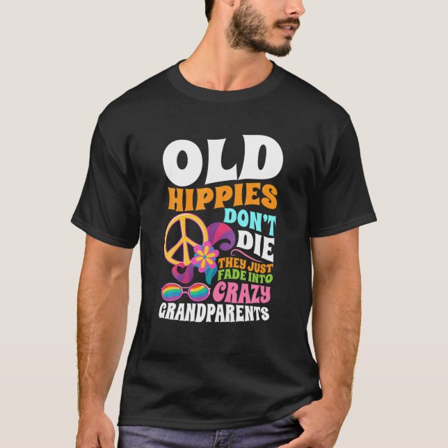 Camiseta Los viejos hippies no mueren, simplemente se desva (Anverso)