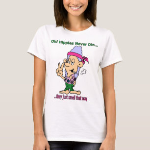 Camiseta Los viejos hippies nunca mueren - simplemente huel