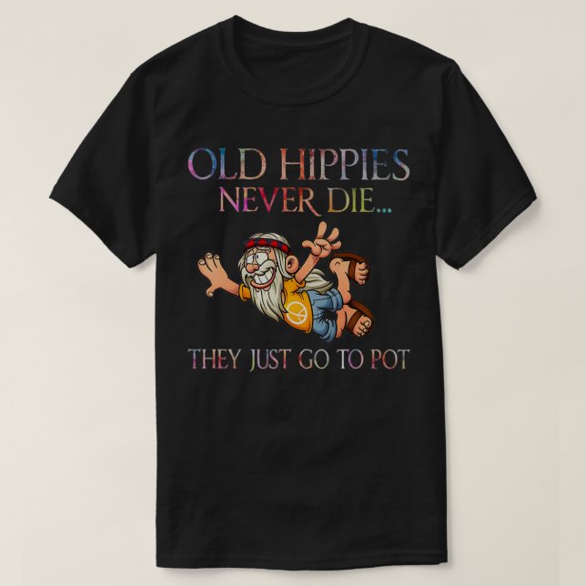 Camiseta Los viejos hippies nunca mueren, solo van a cacero (Diseño del anverso)