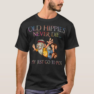 Camiseta Los viejos hippies nunca mueren, solo van a cacero