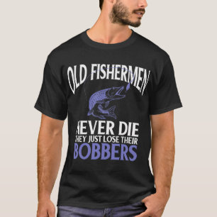 Camiseta Los viejos pescadores nunca mueren, simplemente pi